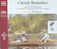 Classic Romance - Romantic Moments from Various Classic Books written by Various Famous Authors performed by Alex Jennings on CD (Abridged)